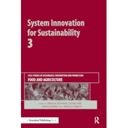 System Innovation for Sustainability 3: Case Studies in Sustainable Consumption and Production — Food and Agriculture