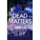 Dead Matters: A British Detective Mystery