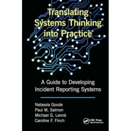 Translating Systems Thinking into Practice: A Guide to Developing Incident Reporting Systems