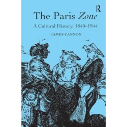 The Paris Zone: A Cultural History, 1840-1944