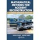 Mathematical Methods for Accident Reconstruction: A Forensic Engineering Perspective
