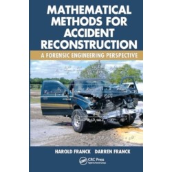 Mathematical Methods for Accident Reconstruction: A Forensic Engineering Perspective
