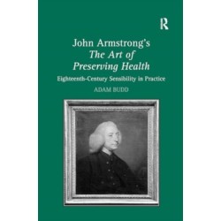 John Armstrong's The Art of Preserving Health: Eighteenth-Century Sensibility in Practice