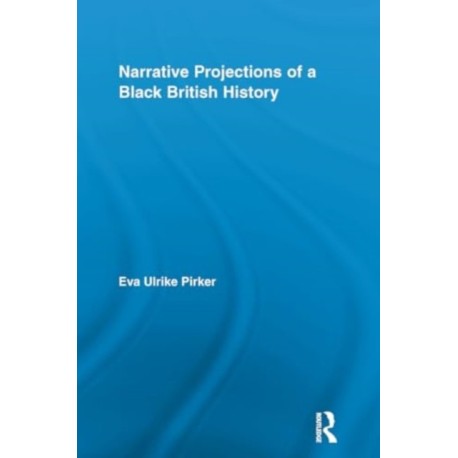 Narrative Projections of a Black British History