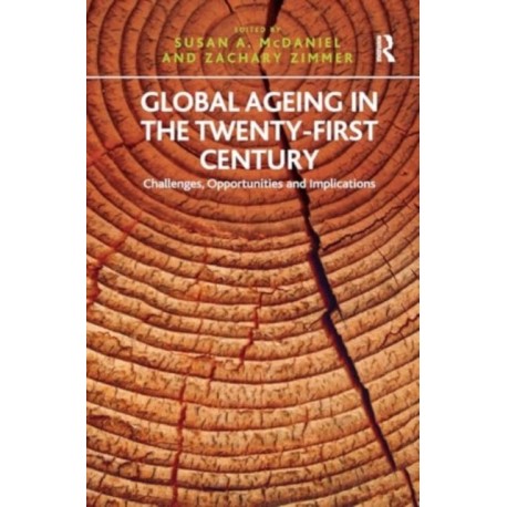 Global Ageing in the Twenty-First Century: Challenges, Opportunities and Implications