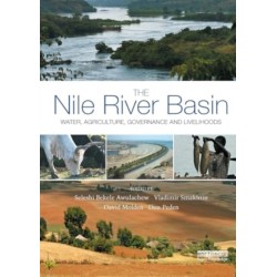 The Nile River Basin: Water, Agriculture, Governance and Livelihoods