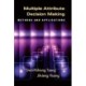 Multiple Attribute Decision Making: Methods and Applications