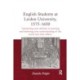 English Students at Leiden University, 1575-1650: 'Advancing your abilities in learning and bettering your understanding of the world and state affairs'