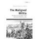 The Maligned Militia: The West Country Militia of the Monmouth Rebellion, 1685