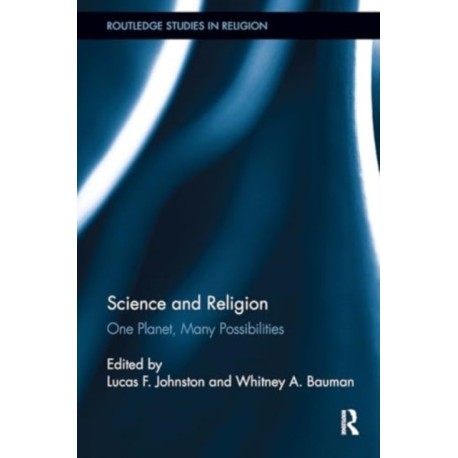Science and Religion: One Planet, Many Possibilities