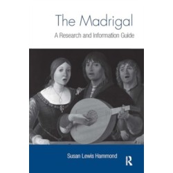 The Madrigal: A Research and Information Guide