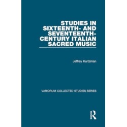 Studies in Sixteenth- and Seventeenth-Century Italian Sacred Music