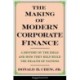 The Making of Modern Corporate Finance: A History of the Ideas and How They Help Build the Wealth of Nations
