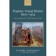 Popular Visual Shows 1800–1914: Picturegoing from Peep Shows to Film