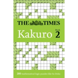The Times Kakuro Book 2: 200 Mathematical Logic Puzzles