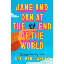 Jane and Dan at the End of the World: 'Oakley is in a world of her own when it comes to creating loveable, quirky characters' Taylor Jenkins Reid