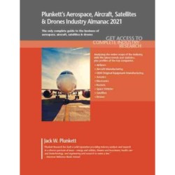 Plunkett’s Aerospace, Aircraft, Satellites & Drones Industry Almanac 2021
