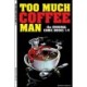 Too Much Coffee Man: The Original Comic Books -1-9: The Original Comic Books -1-9