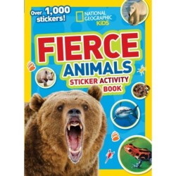 National Geographic Kids Fierce Animals Sticker Activity Book: Over 1,000 Stickers!