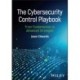 The Cybersecurity Control Playbook: From Fundamentals to Advanced Strategies