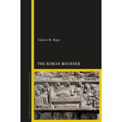 The Roman Mourner: Funeral Rites, Gender and the Body
