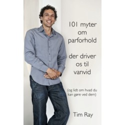 101 myter om parforhold der driver os til vanvid: (og lidt om hvad du kan gøre ved dem)