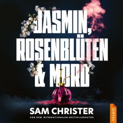 Jasmin, Rosenblüten & Mord
