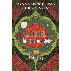 Adoption – historier og historie: Et kalejdoskop