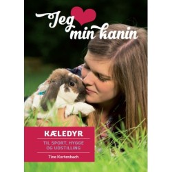 Jeg elsker min kanin: Kæledyr til sport, hygge og udstilling