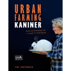 URBAN FARMING med kaniner: Sundt og klimavenligt kød - en guide til selvforsyning