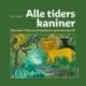 ALLE TIDERS KANINER: Kaninen i Danmarkshistorien gennem 800 år