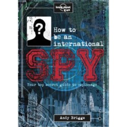 How to be an International Spy: Your Training Manual, Should You Choose to Accept it