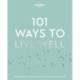101 Ways to Live Well