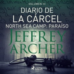 Diario de la cárcel, volumen III – North Sea Camp: Paraíso