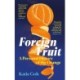 Foreign Fruit: A Personal History of the Orange