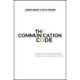 The Communication Code: Unlock Every Relationship, One Conversation at a Time