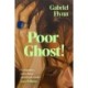 Poor Ghost!: 'Compulsive, razor-sharp and deeply tender' Lara Williams