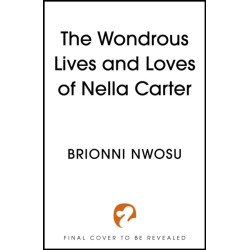 The Wondrous Life and Loves of Nella Carter