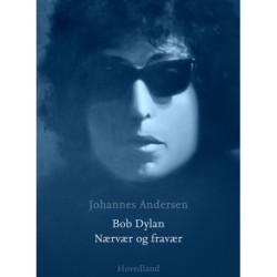 Bob Dylan: Nærvær og fravær