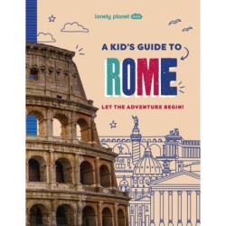 Kid's Guide to Rome, A, Lonely Planet