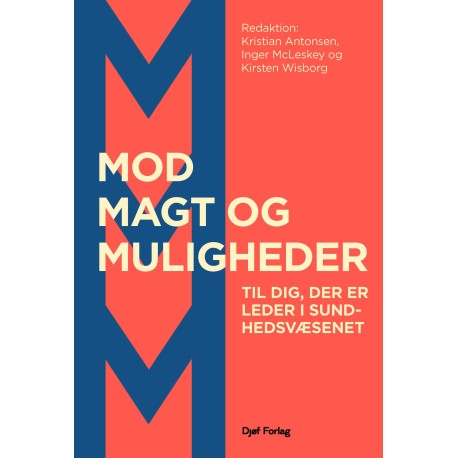 Mod, magt og muligheder: - Til dig, der er leder i sundhedsvæsenet