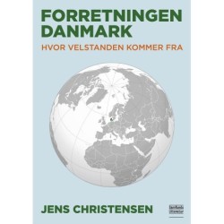 Forretningen Danmark: Hvor velstanden kommer fra