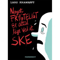 Noget frygteligt er altid lige ved at ske