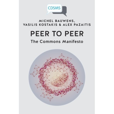 Peer to Peer: The Commons Manifesto
