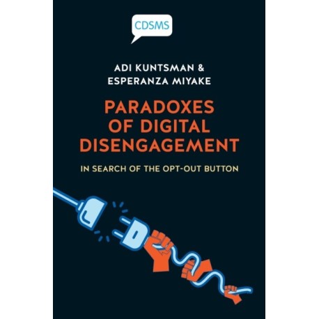 Paradoxes of Digital Disengagement: In Search of the Opt-Out Button