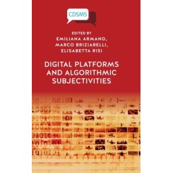 Digital Platforms and Algorithmic Subjectivities