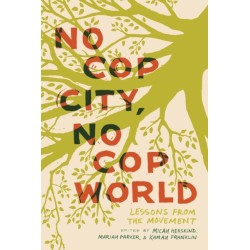 No Cop City, No Cop World: Lessons from the Movement