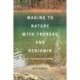 Waking to Nature with Thoreau and Benjamin: Or, Psychopolitical Ecology