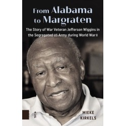 From Alabama to Margraten: The Story of War Veteran Jefferson Wiggins in the Segregated US Army during World War II