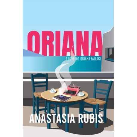Oriana: A Novel of Oriana Fallaci